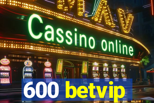 600 betvip